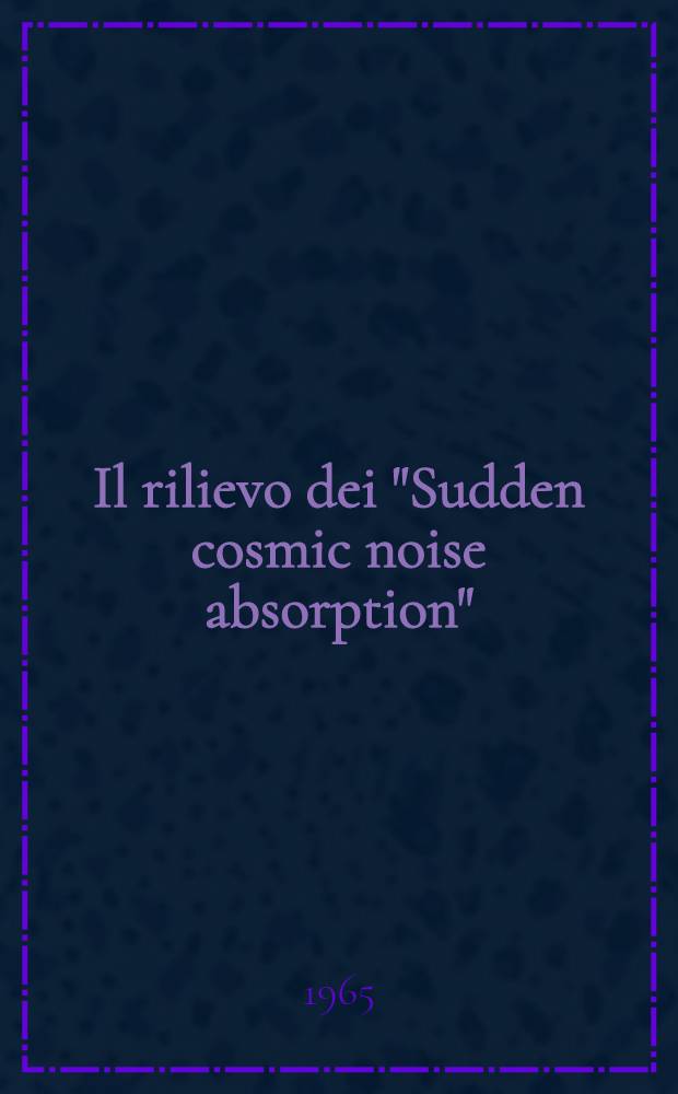 Il rilievo dei "Sudden cosmic noise absorption" (SCNA) e "Sudden enhancement atmospherics" (SEA) per il patrol indiretto dei brillamenti solari