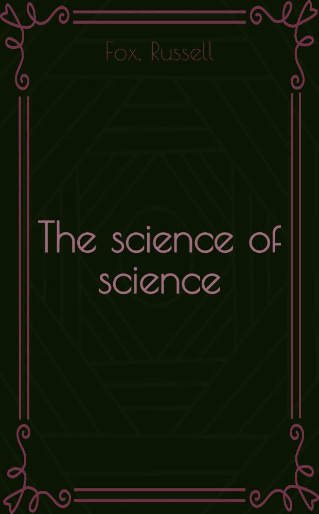 The science of science : Methods of interpreting physical phenomena