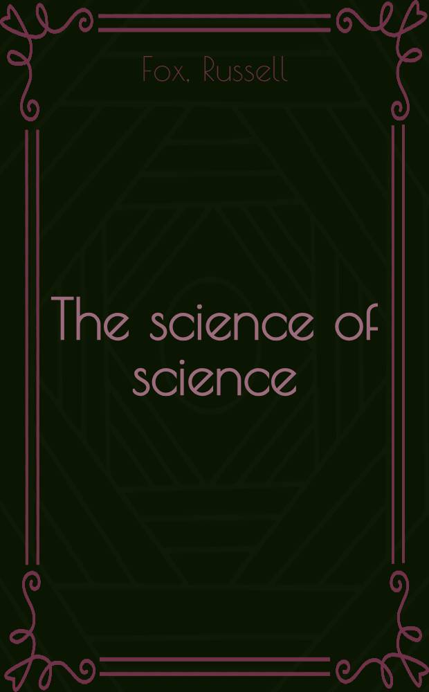The science of science : Methods of interpreting physical phenomena
