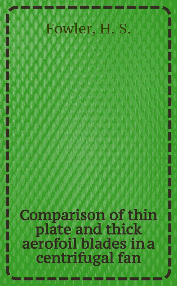 Comparison of thin plate and thick aerofoil blades in a centrifugal fan