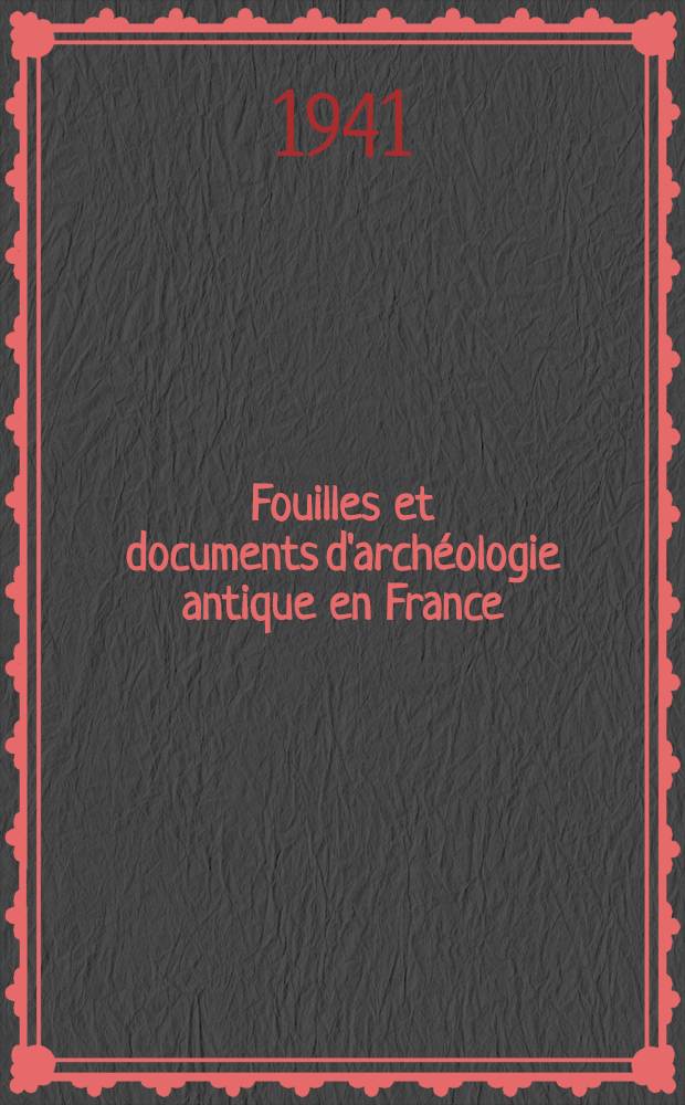 Fouilles et documents d'archéologie antique en France