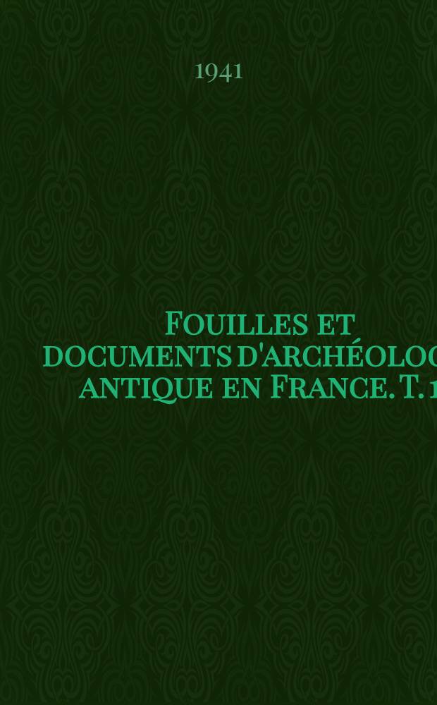Fouilles et documents d'archéologie antique en France. T. 1 : La céramique gallo-romaine d'Argonne du IV-e siècle et terre sigillée décorée à la molette