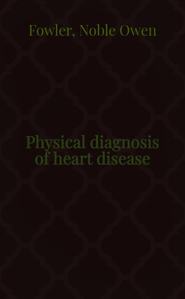 Physical diagnosis of heart disease