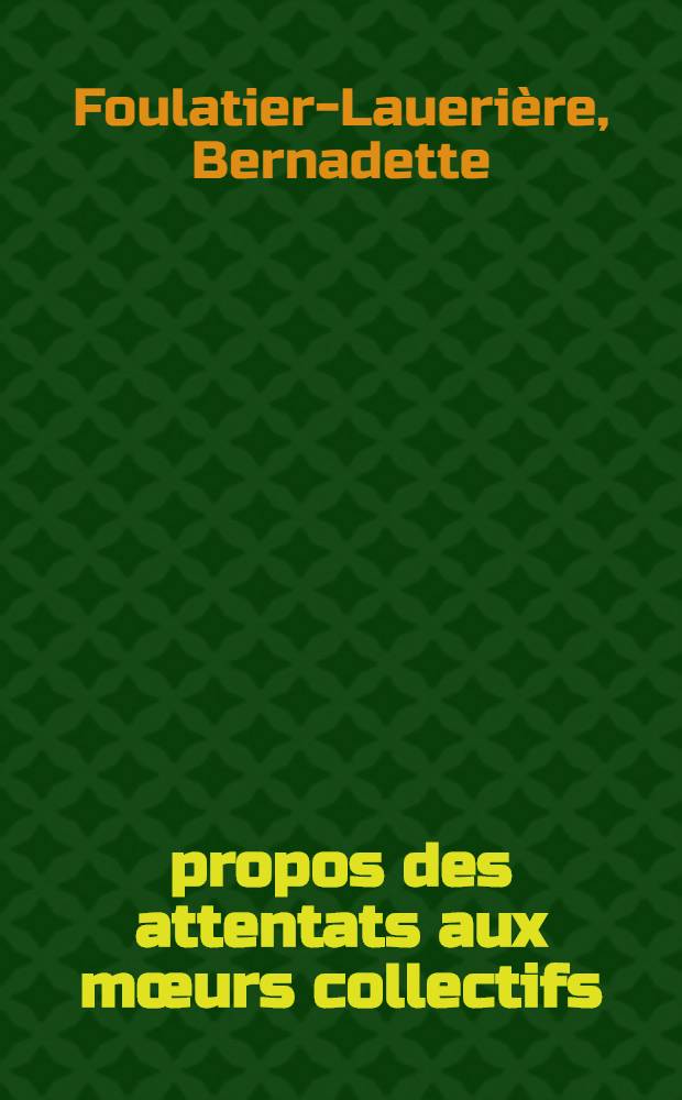 À propos des attentats aux mœurs collectifs : Étude de 30 dossiers : Thèse ..