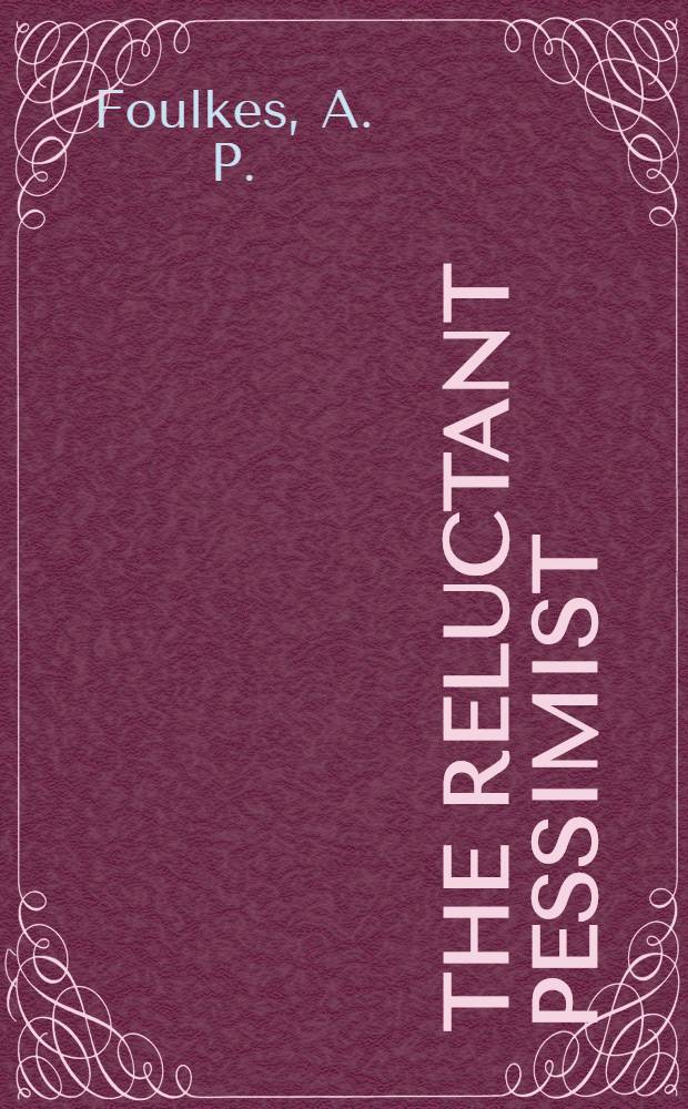 The reluctant pessimist : A study of Franz Kafka