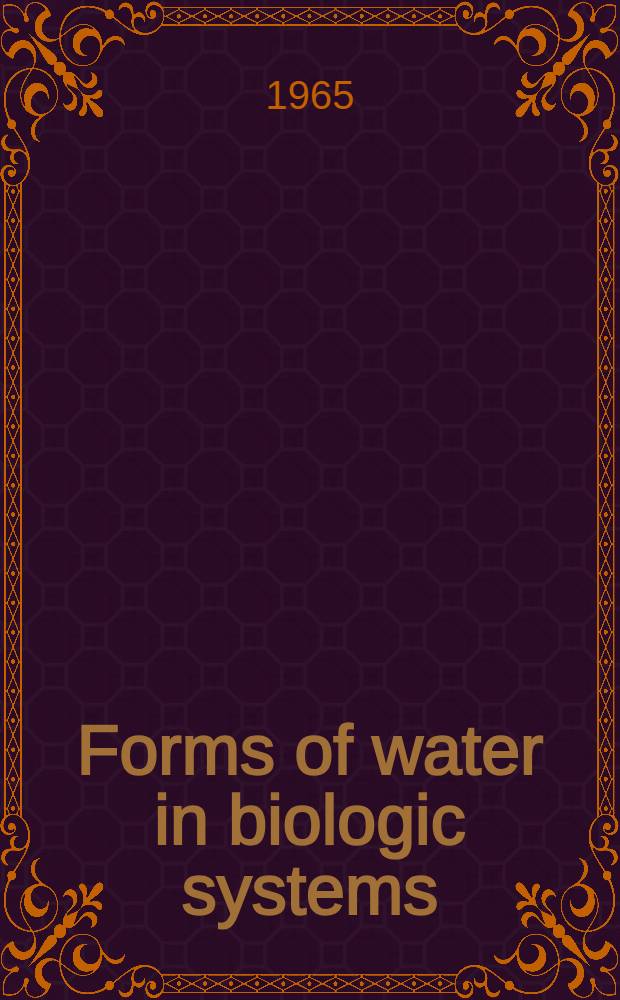 Forms of water in biologic systems : Symposium