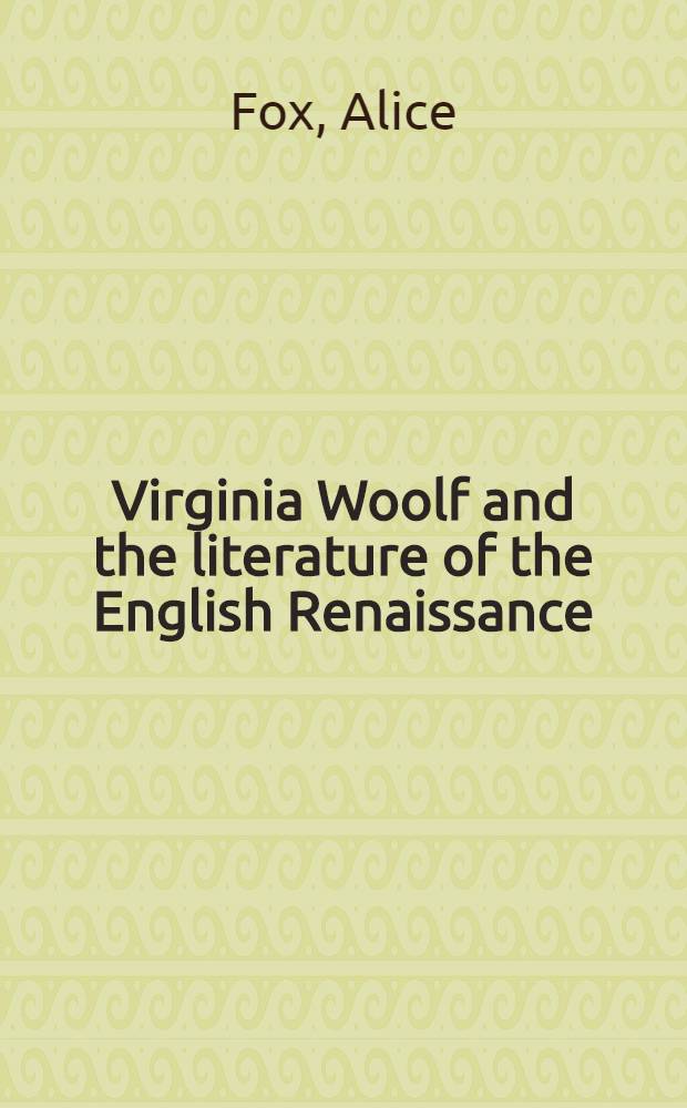 Virginia Woolf and the literature of the English Renaissance