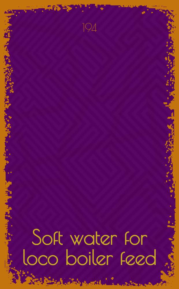 Soft water for loco boiler feed