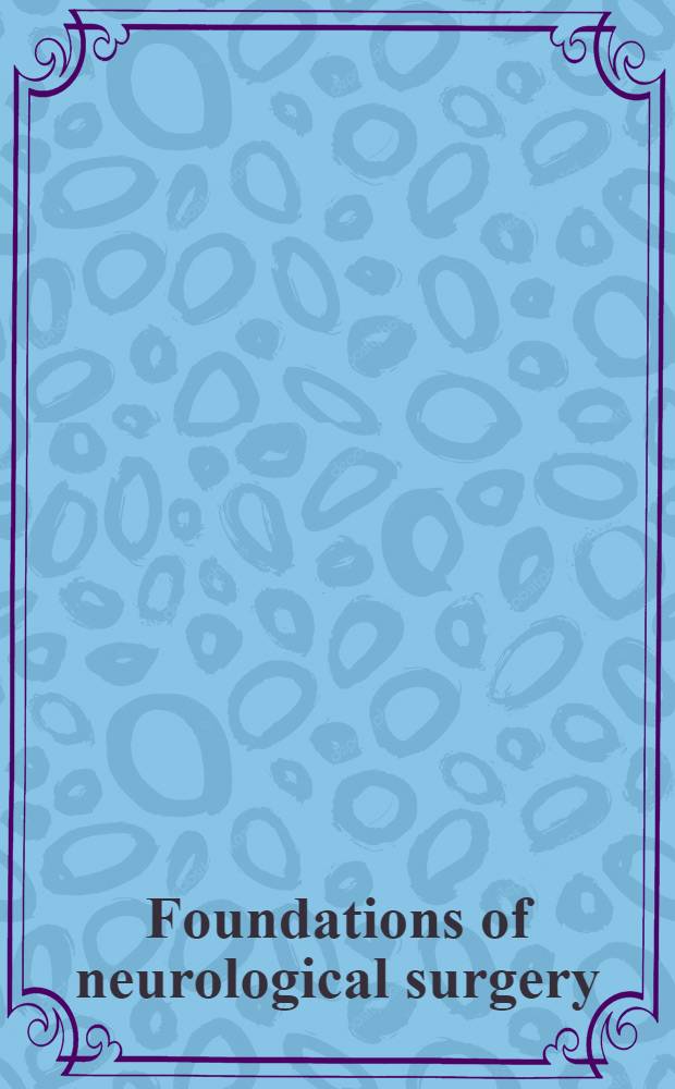 Foundations of neurological surgery