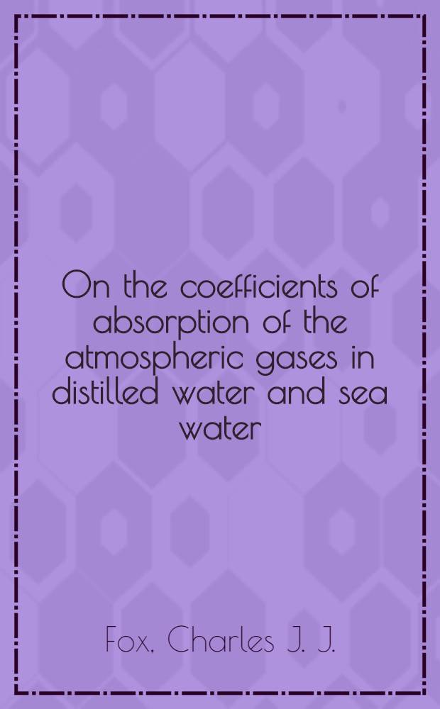 On the coefficients of absorption of the atmospheric gases in distilled water and sea water