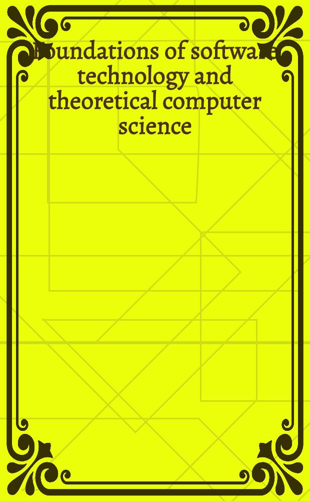 Foundations of software technology and theoretical computer science : Eighth conf., Pune, India, Dec. 21-23, 1988 : Proceedings