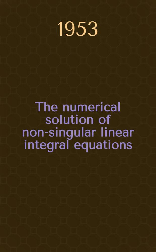 The numerical solution of non-singular linear integral equations