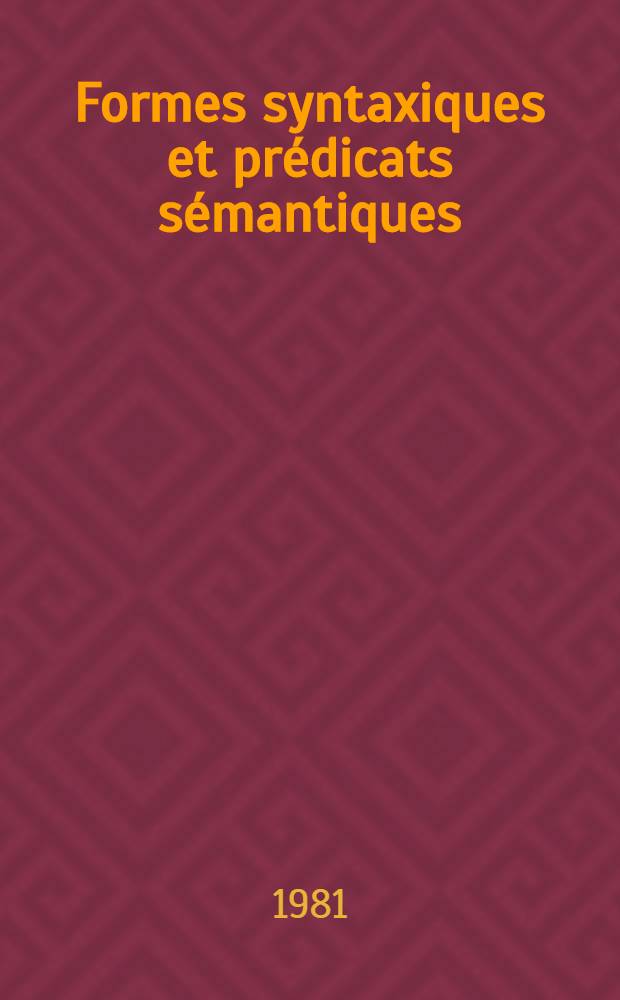 Formes syntaxiques et prédicats sémantiques