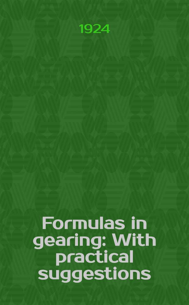 Formulas in gearing : With practical suggestions