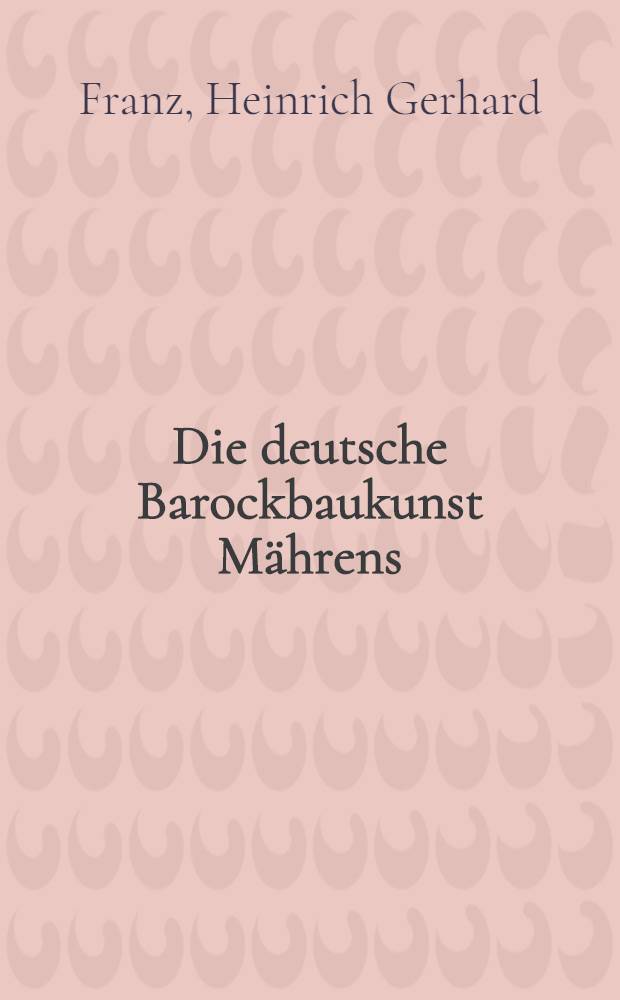 Die deutsche Barockbaukunst Mährens