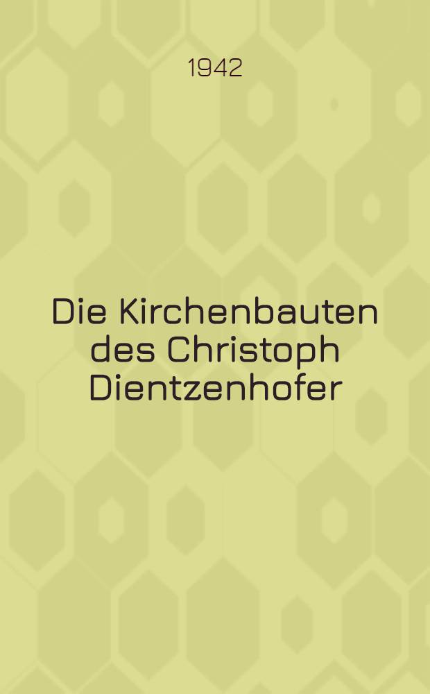 Die Kirchenbauten des Christoph Dientzenhofer