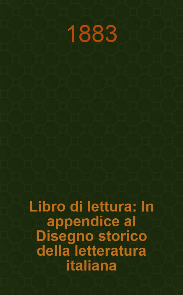 Libro di lettura : In appendice al Disegno storico della letteratura italiana