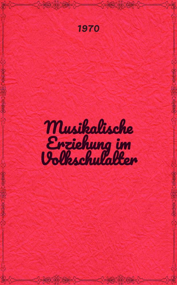 Musikalische Erziehung im Volkschulalter