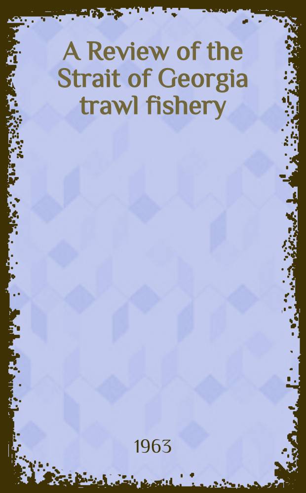 A Review of the Strait of Georgia trawl fishery