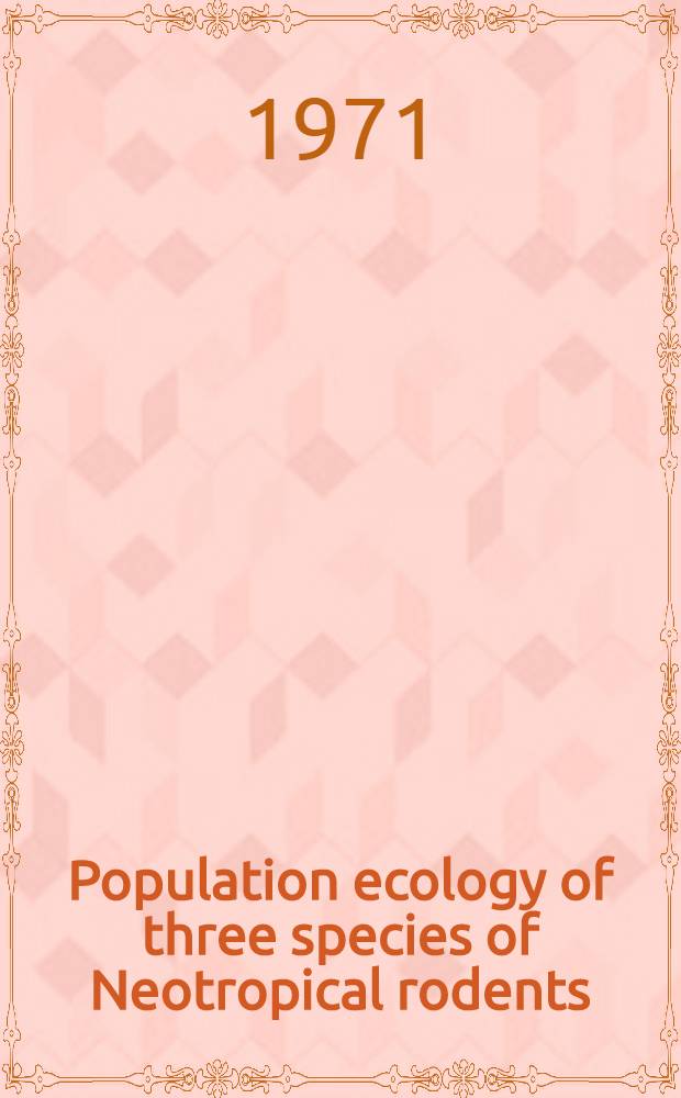 Population ecology of three species of Neotropical rodents