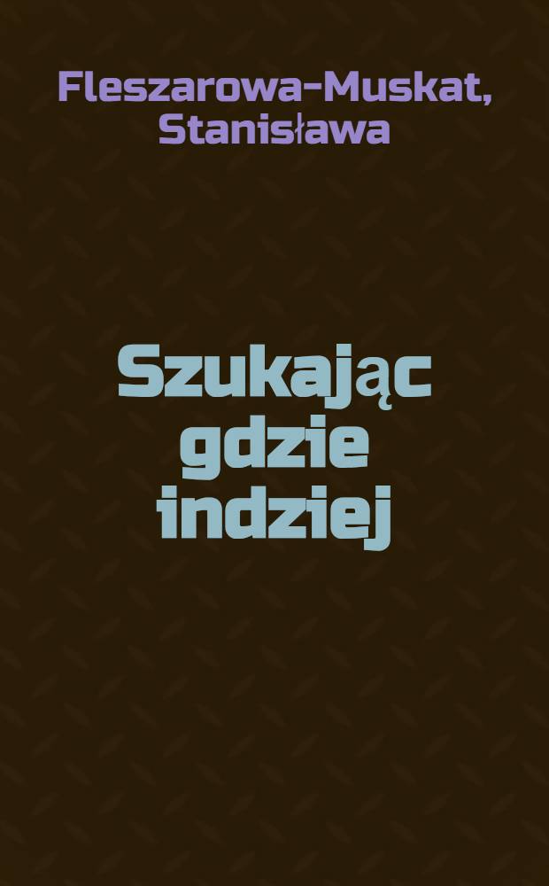 Szukając gdzie indziej : Powieść