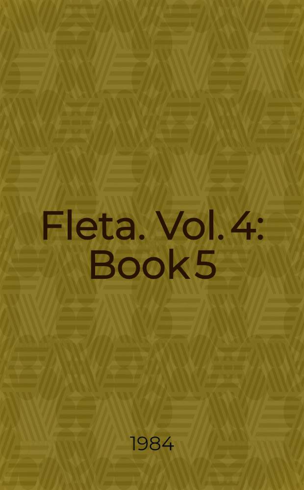 Fleta. Vol. 4 : Book 5/6