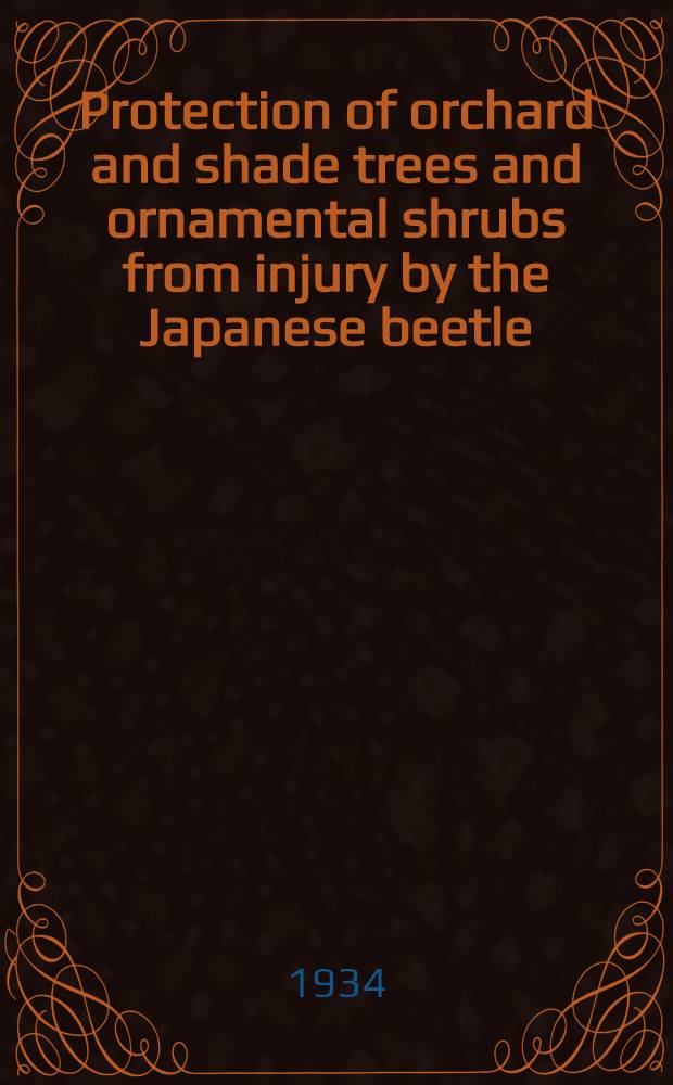 ... Protection of orchard and shade trees and ornamental shrubs from injury by the Japanese beetle