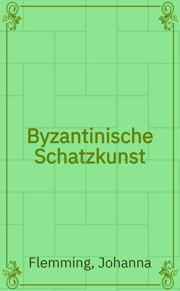 Byzantinische Schatzkunst