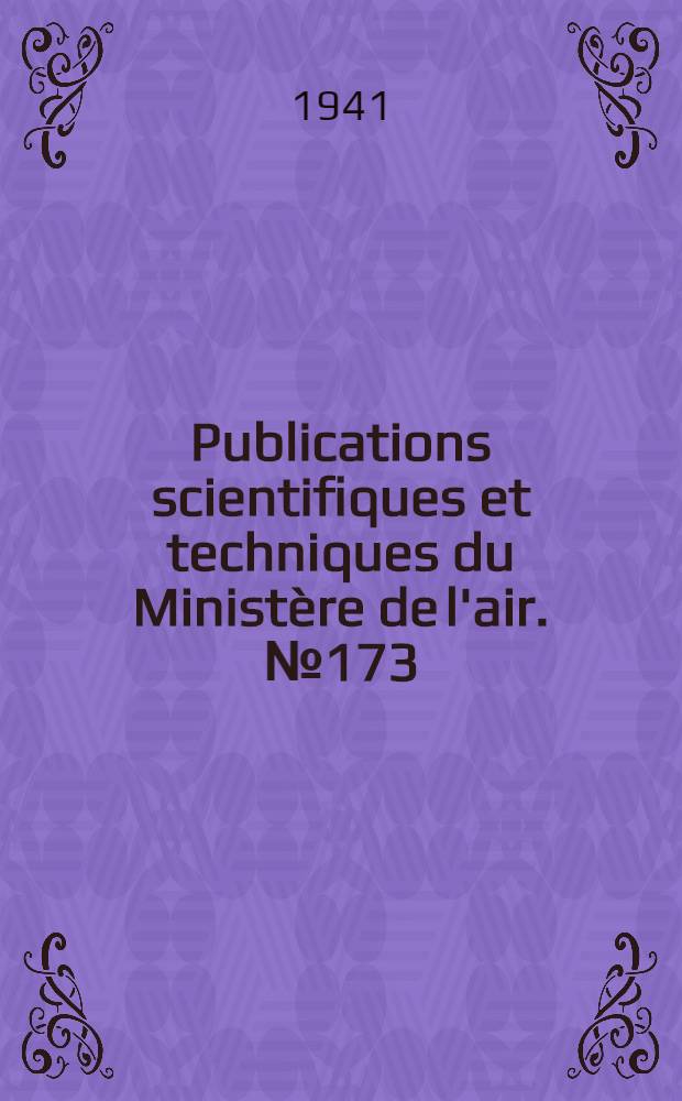 Publications scientifiques et techniques du Ministère de l'air. № 173 : Calcul pralique des écoulements gazeux isentropiques à grandes vitesses