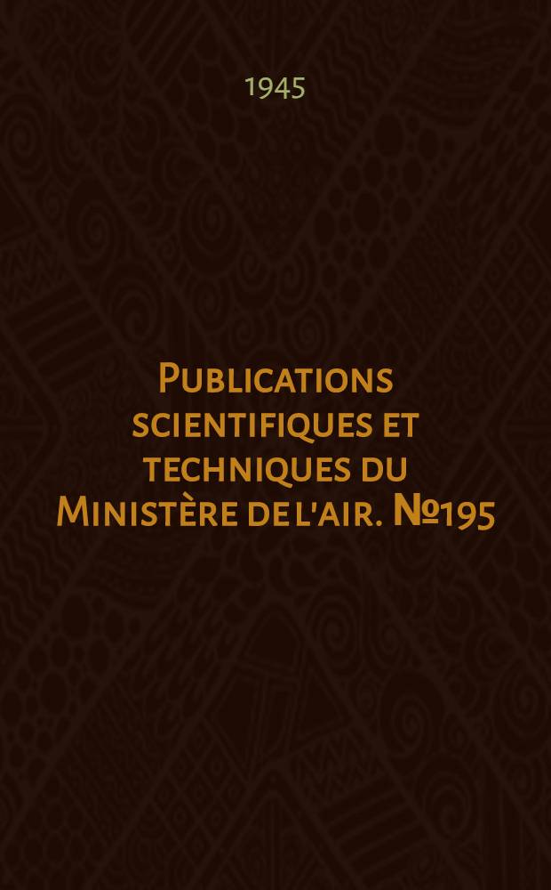 Publications scientifiques et techniques du Minist&egrave;re de l'air. № 195 : &Eacute;tude sur les alliages aluminium-mangan&egrave;se