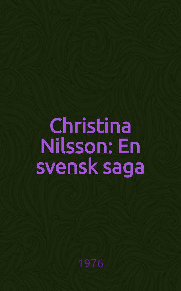 Christina Nilsson : En svensk saga