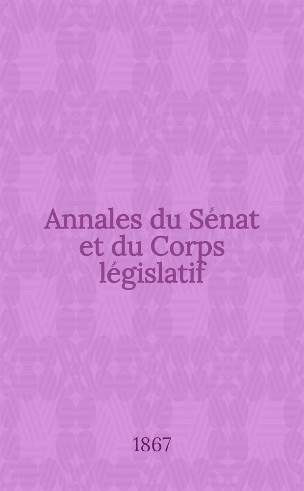 Annales du Sénat et du Corps législatif : Suivies d'une table alphabétique et analytique. T. 5 : Du 7 au 27 mai 1867