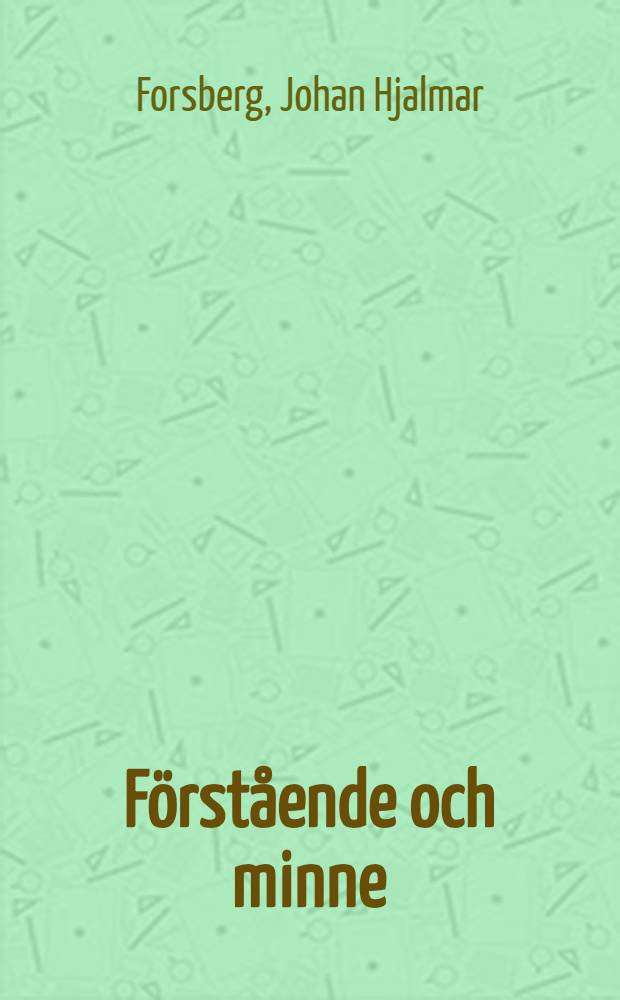 Förstående och minne; en undersökning rörande vuxnas studiemetoder ...