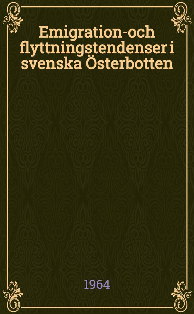 Emigrations- och flyttningstendenser i svenska Österbotten : En intervjuundersökning med tre årsklasser landsbygdsungdomar