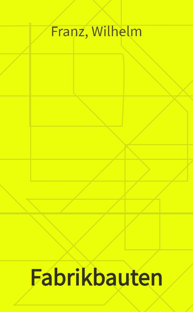 ... Fabrikbauten
