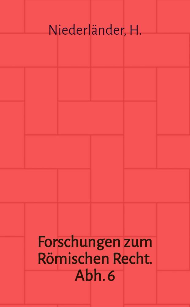 Forschungen zum Römischen Recht. Abh. 6 : Die Bereicherungshaftung im klassischen römischen Recht
