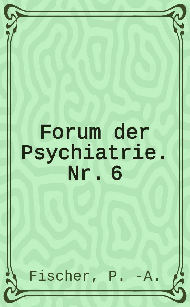 Forum der Psychiatrie. Nr. 6 : Hypophysenadenome