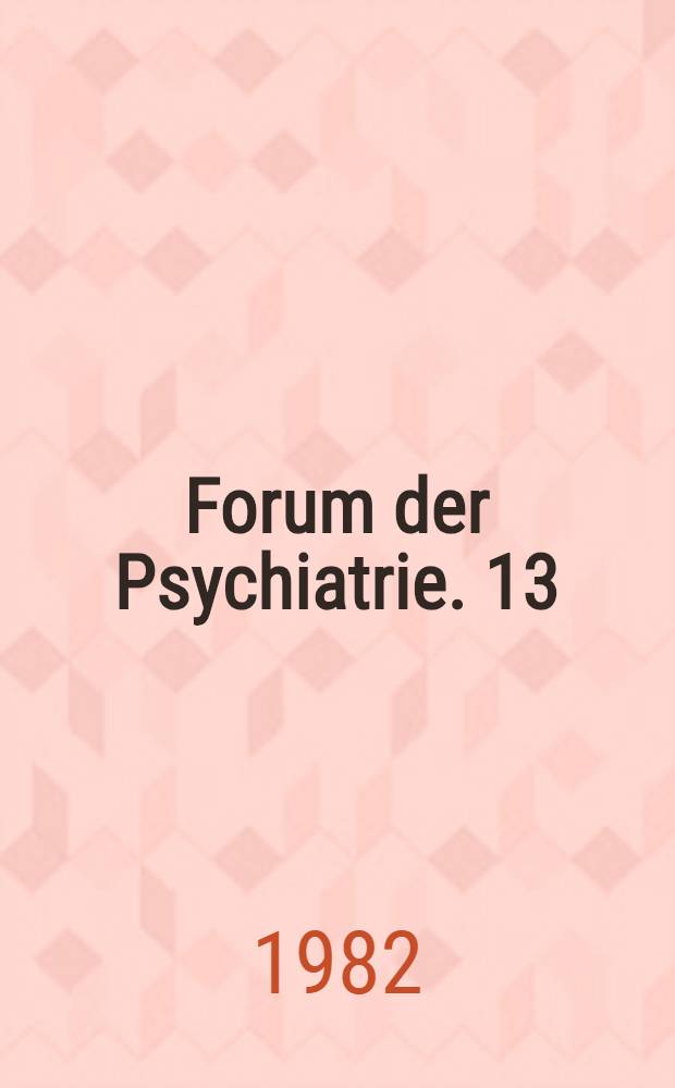 Forum der Psychiatrie. 13 : Epidemiologie psychiatrischer Erkrankungen