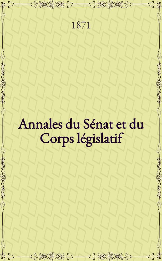 Annales du Sénat et du Corps législatif : Suivies d'une table alphabétique et analytique Session ordinaire de 1870. T. 6 : Du 13 au 23 juillet 1870