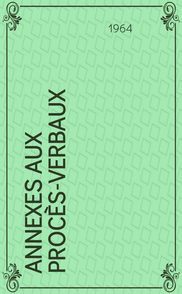 [Annexes aux procès-verbaux]