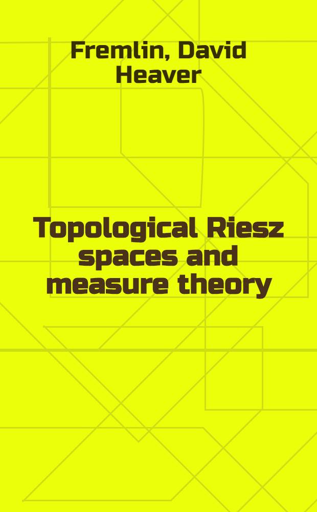Topological Riesz spaces and measure theory