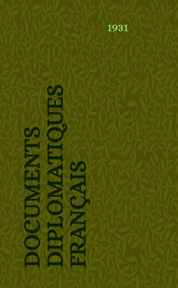 ... Documents diplomatiques français : (1871-1914). T. 2 : (8 février - 10 mai 1912)