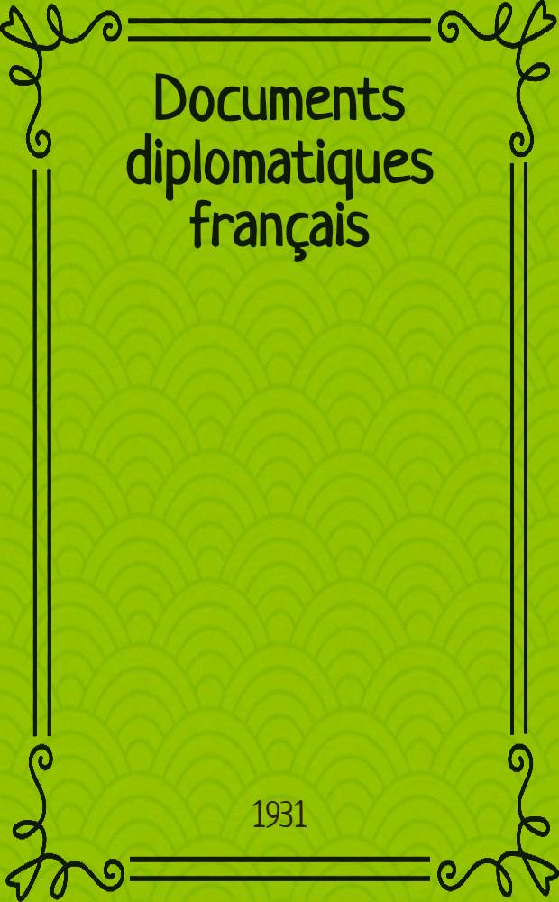 ... Documents diplomatiques français : (1871-1914). T. 3 : (11 mai - 30 septembre 1912)