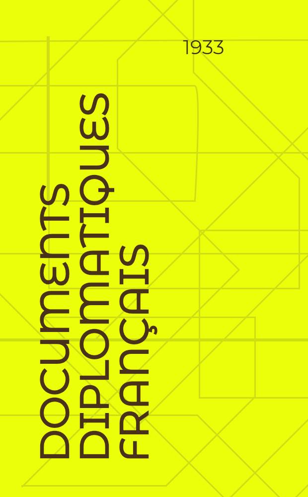 ... Documents diplomatiques français : (1871-1914). T. 6 : (15 mars - 30 mai 1913)
