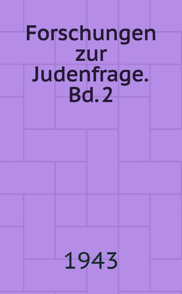 Forschungen zur Judenfrage. Bd. 2