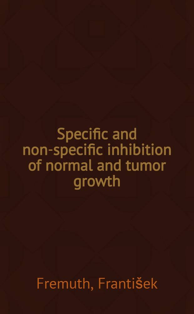 Specific and non-specific inhibition of normal and tumor growth