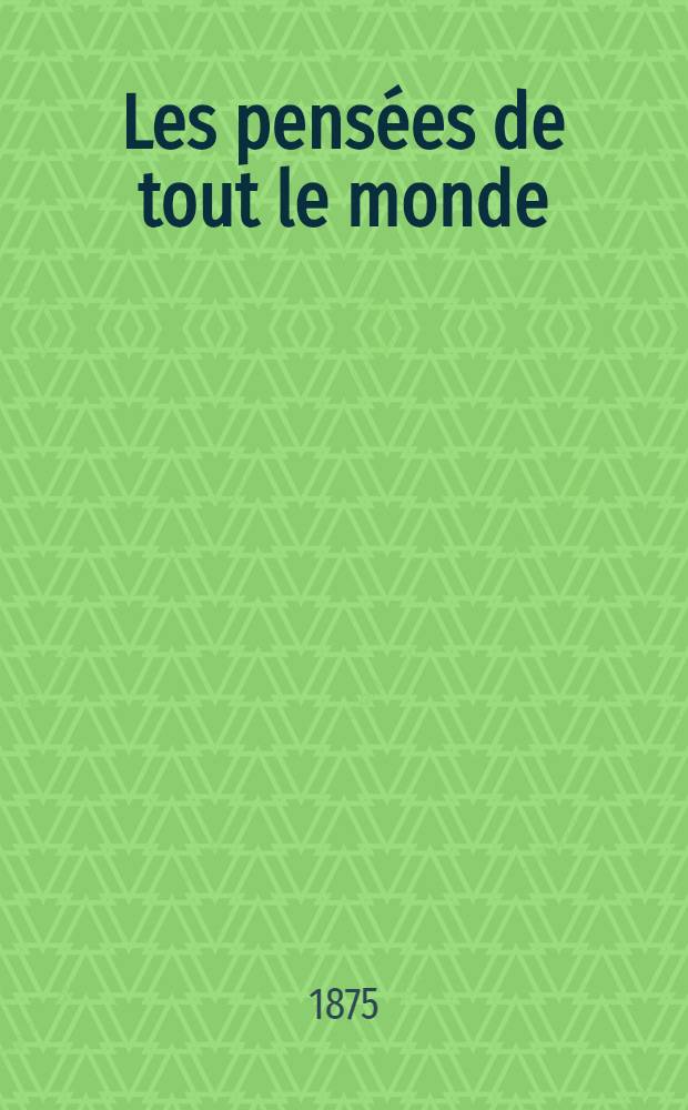 Les pensées de tout le monde : Recueil