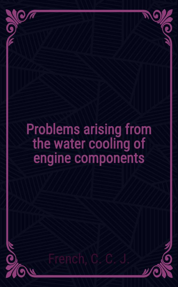 Problems arising from the water cooling of engine components