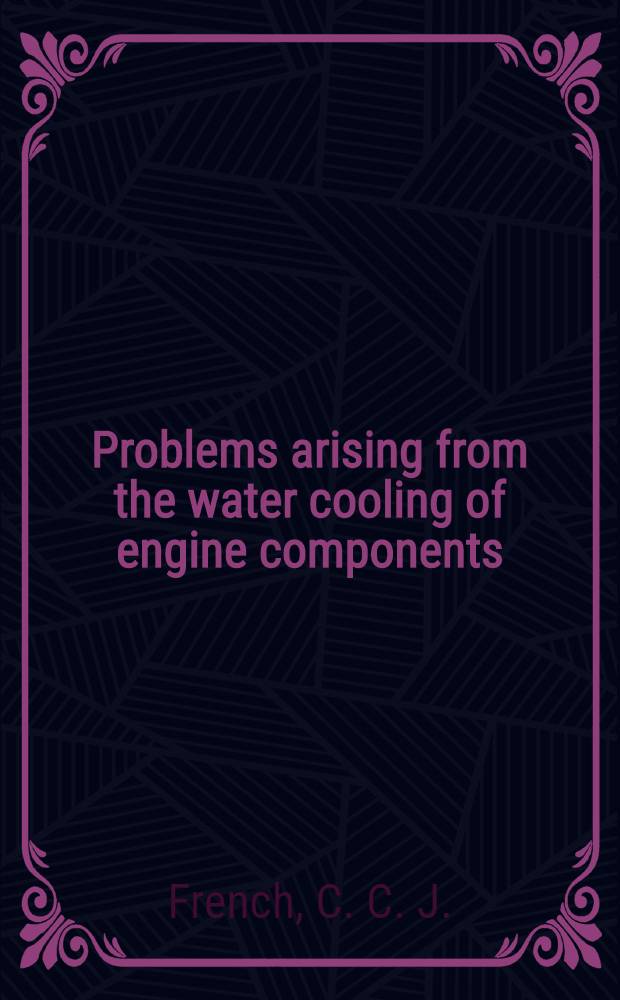 Problems arising from the water cooling of engine components