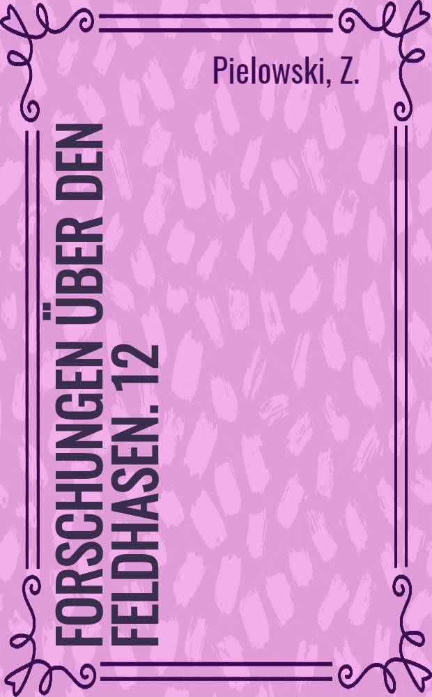 [Forschungen &uuml;ber den Feldhasen]. 12 : Die Raumstruktur der Population